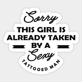 Tattooed Man Wife - Sorry this guy is already taken by a sexy tattooed woman Sticker